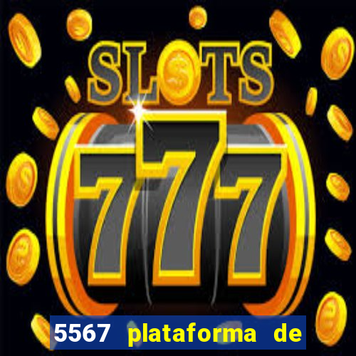 5567 plataforma de jogos login